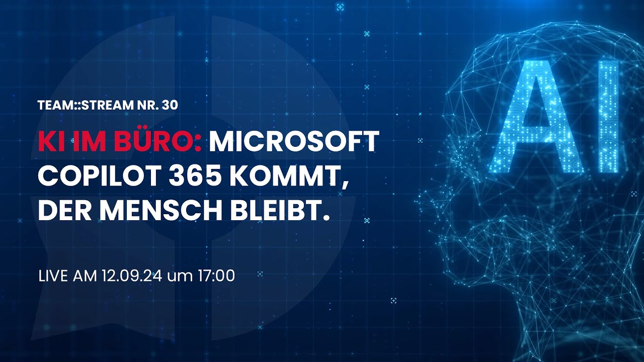 team::stream No. 30: KI im Büro - Microsoft Copilot 365 kommt, der ...