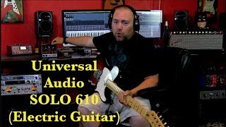 Universal Audio Solo 610 (Electric Guitar)