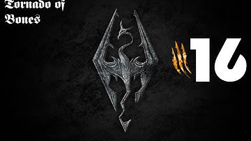 Tornado of Bones - Modded Skyrim (Part 16)