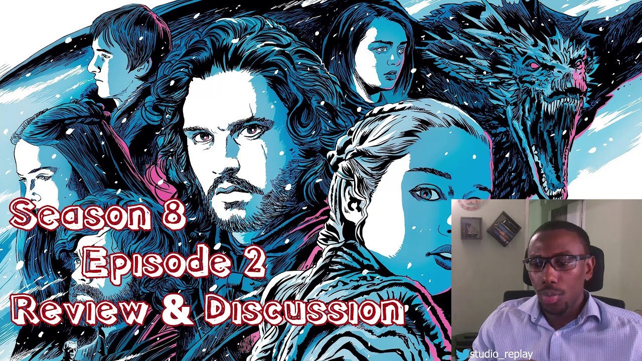 Game of Thrones 8x2 Review Discussion YouTube
