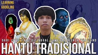 Setan Pemangsa Fakboi! Hantu-hantu Tradisional Thailand | Learning By Googling #32