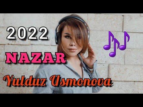 Yulduz Usmonova - Nazar 2022 | Юлдуз Усмонова - Назар 2022