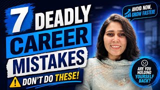 7 Career Mistakes You MUST Avoid | Savita Kalwaniya