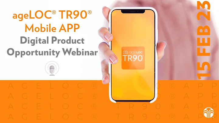ageLOC® TR90® App | Digital Product Opportunity Webinar