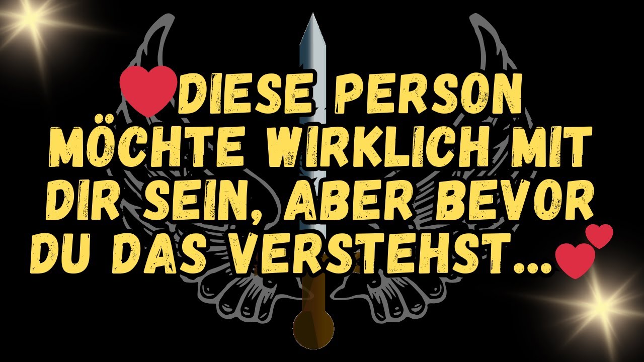 ❤️DIESE PERSON MÖCHTE WIRKLICH MIT DIR SEIN, ABER BEVOR DU DAS VERSTEHST   💕