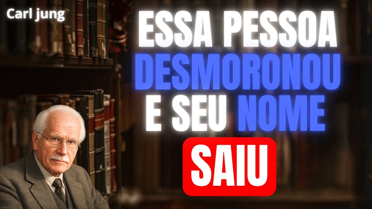 ESSA PESSOA ACABOU DE SE QUEBRAR NA FRENTE DE ALGUÉM E SEU NOME SAIU | CARL JUNG