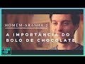 HOMEM-ARANHA 2 e a Importância do Bolo de Chocolate.