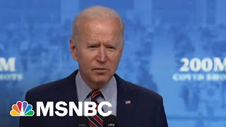 'We Did it': Biden Announces U.S. Has Reached Goal Of 200 Million Covid Vaccinations | MSNBC