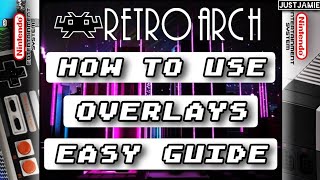 Retroarch: How to Use Overlays Easily