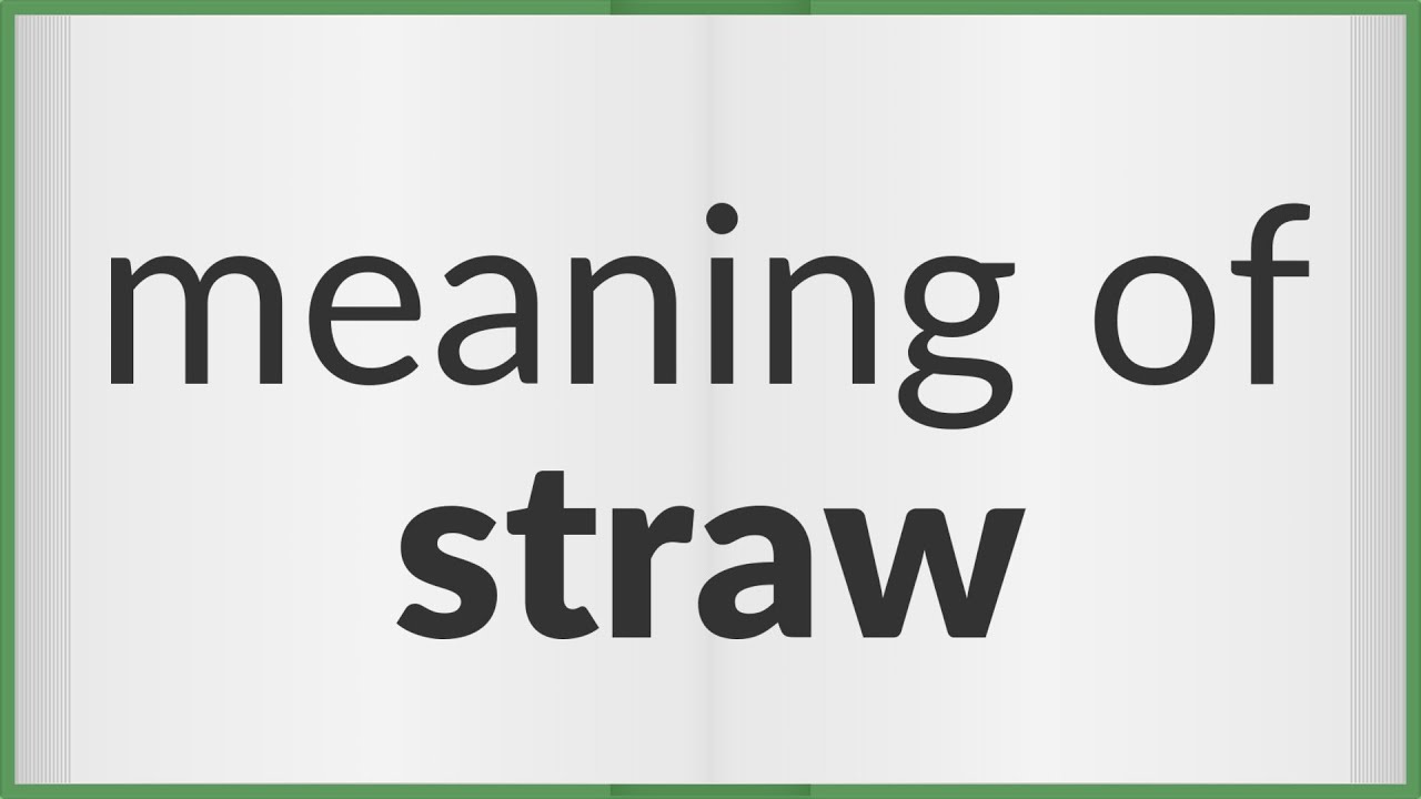 Straw Meaning Of Straw YouTube