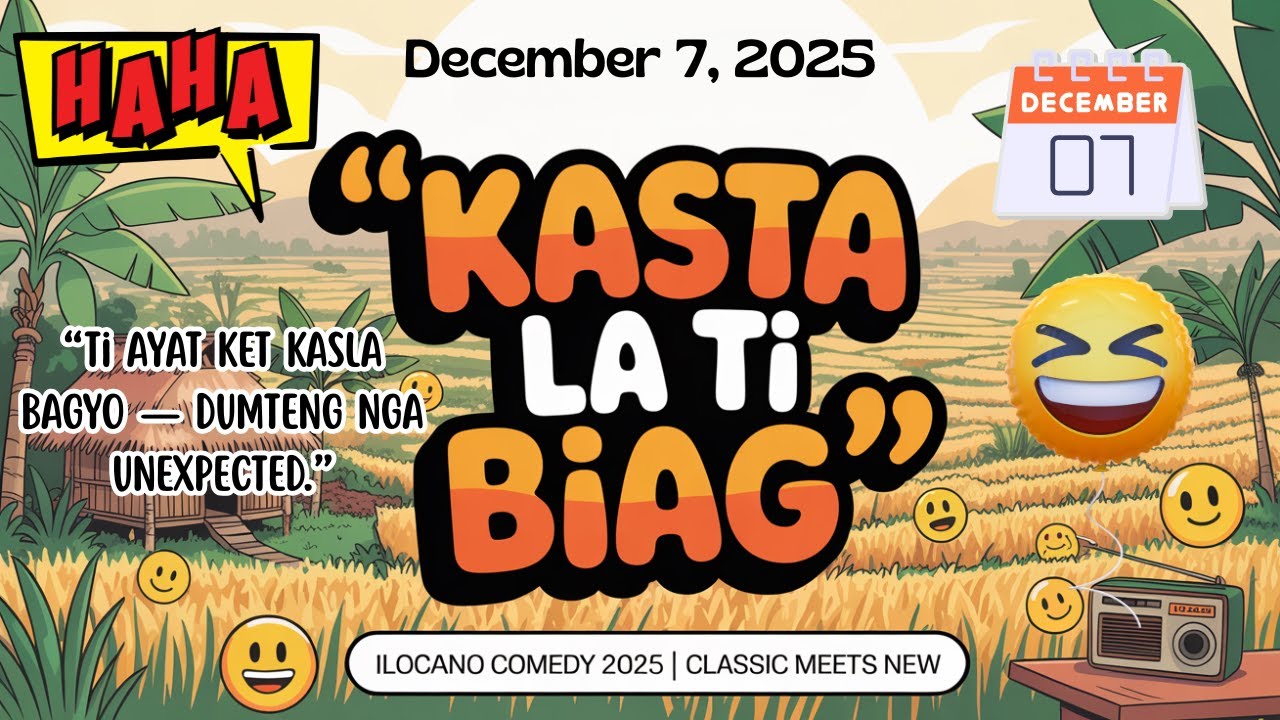 Kasta la Ti Biag –  Ilocano Comedy Drama 2025 | Special Video - Dec 7, 2025 #kastalatibiag