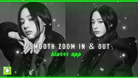 POPULAR SMOOTH ZOOM IN & OUT TUTORIAL || blurrr app ( +preset  ) 