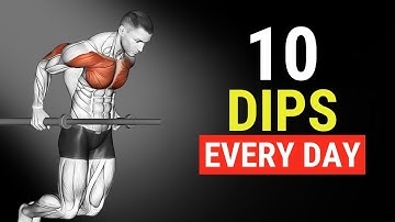 How 10 Dips Every Day Will Completely Transform Your Body