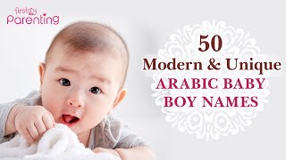 50 Popular and Unique Arabic Baby Boy Names