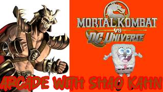 SpongeBob Replays MK vs. DCU - Part 29 (Arcade With Shao Kahn)