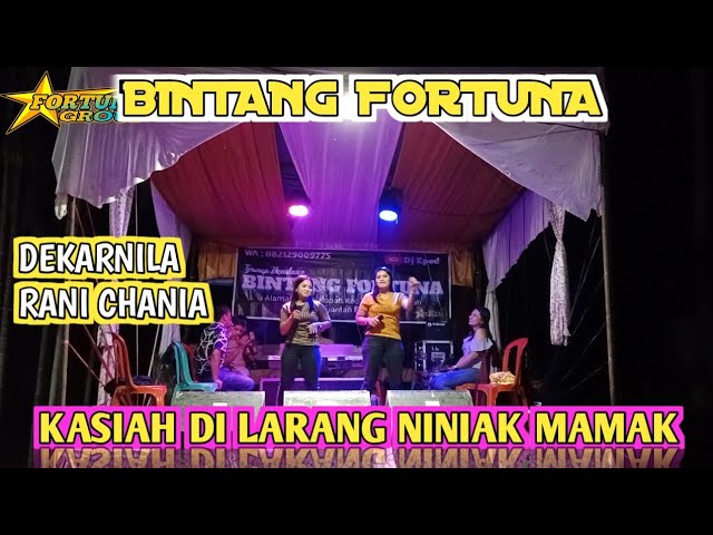 KASIAH DI LARANG NINIAK MAMAK TERBARU 2024//BINTANG FORTUNA//DEKARNILA DAN RANI CHANIA class=