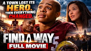 A Town’s Star Football Player Dies. His Legacy Changes Everything | FIND A WAY | Full Drama Movie