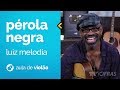 Vídeo Luiz Melodia - Pérola Negra (como tocar - aula de violão)