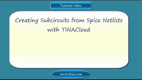 Creating Subcircuits from Spice Netlists with TINACloud