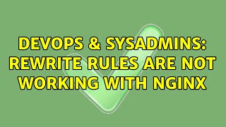 DevOps & SysAdmins: rewrite rules are not working with nginx Profile