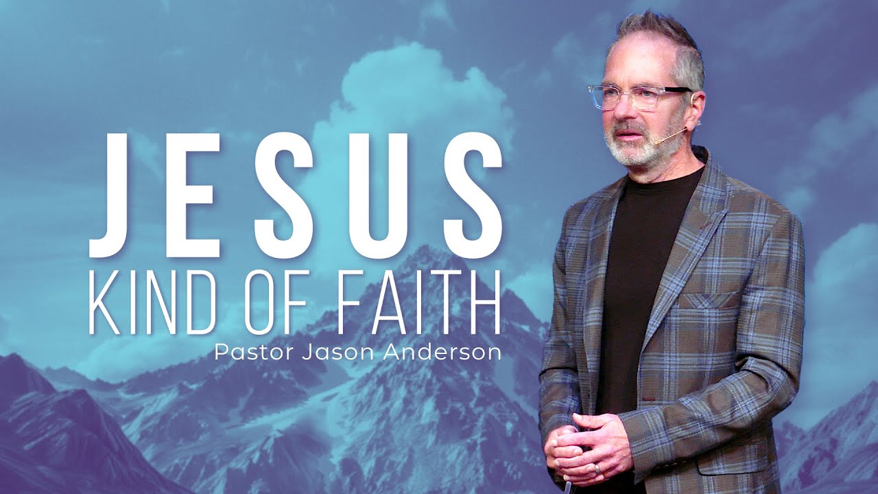 Jason R Anderson Jesus Kind Of Faith | Pastor Jason Anderson - YouTube