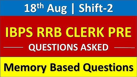 Questions Asked In IBPS RRB CLERK PRE 2019 || 18th August, 2019 (Shift-2) || Memory Based Questions