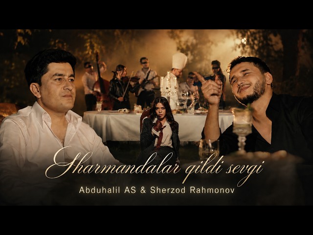 Abduhalil AS & Sherzod Rahmonov - Sharmandalar qildi sevgi