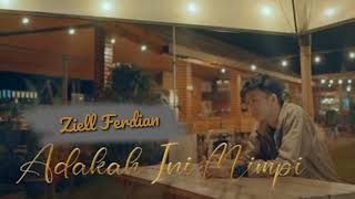 Ziell Ferdian-Adakah Ini Mimpi