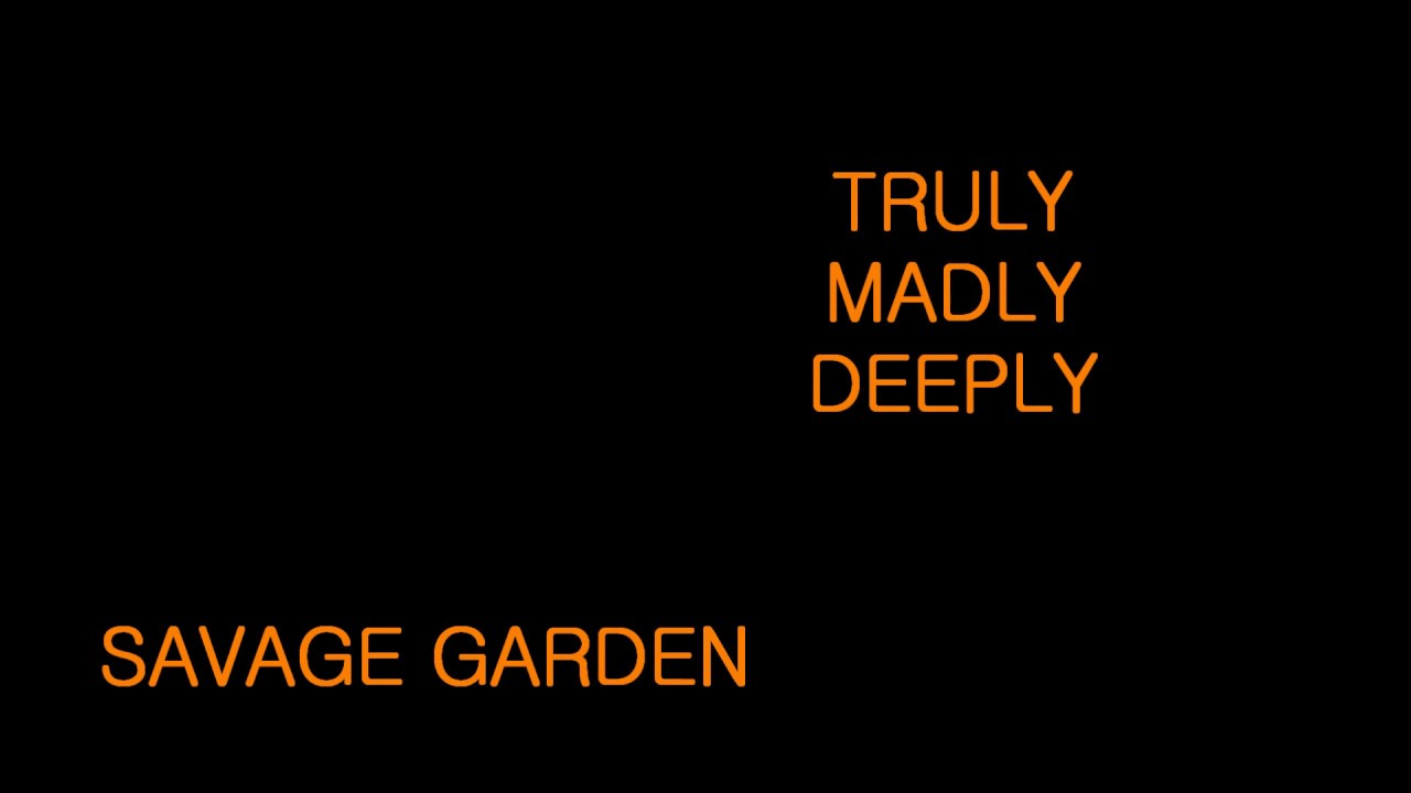 Savage Garden Truly Madly Deeply Lyrics Hd Youtube