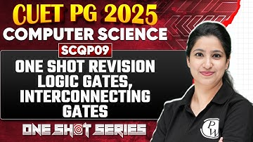 CUET PG 2025 Computer Science | One Shot Revision Logic Gates, Interconnecting Gates | PW