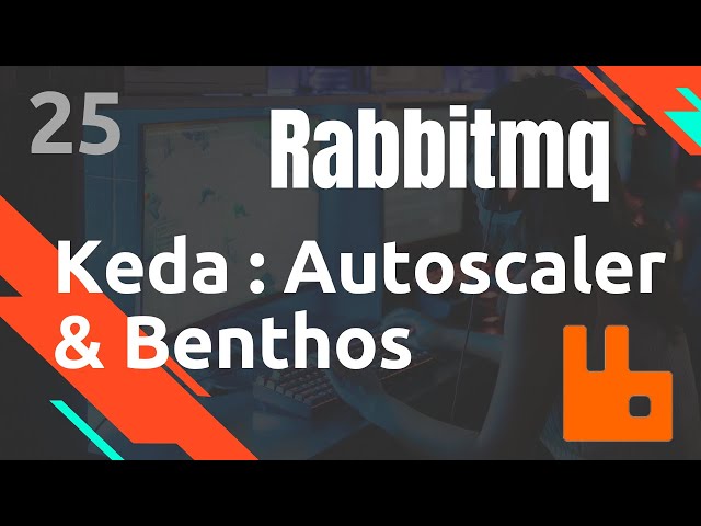 KEDA : autoscaler pour kubernetes & Benthos - #Rabbitmq 25