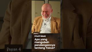 Kisah Mualaf Khalil Meek (4): Apa yang mengubah pandangannya tentang Yesus AS? #mualaf #khalilmeek