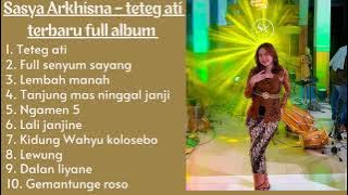 sasya Arkhisna - teteg ati terbaru full album