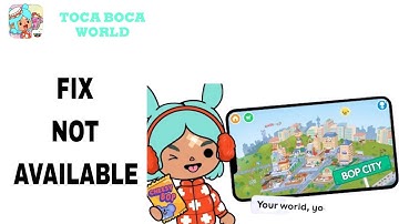 How To Fix And Solve Not Available On Toca Boca World App | Final Solution