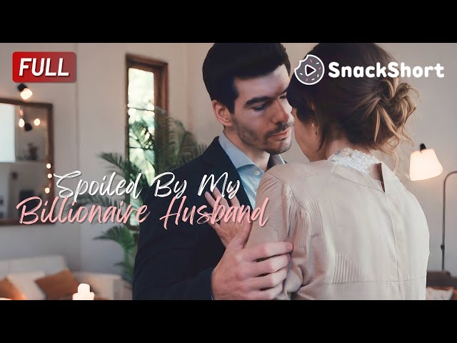 Spoiled by My Billionaire Husband