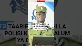 TAARIFA YA JESHI LA POLISI KANDA MAALUM YA DSM LEO👮♂️ #shortsviral #breaking #globaltv #polisi TAARIFA YA JESHI LA POLISI KANDA MAALUM YA DSM LEO👮♂️ #shortsviral #breaking #globaltv #polisi