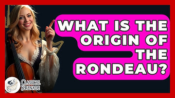 What Is The Origin Of The Rondeau? - Classical Serenade