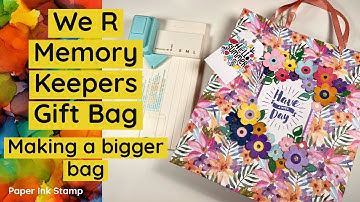 We R Memory Keepers Gift Bag Punch Board // How To Make A Bigger Bag + Decorating It!