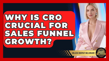 Why Is CRO Crucial For Sales Funnel Growth? - College Dropout Millionaire