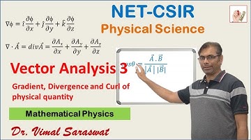 CSIR NET | L-1.3 | Gradient, divergence and curl of physical quantity | Mathematical Physics