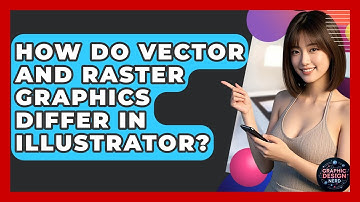 How Do Vector And Raster Graphics Differ In Illustrator? - Graphic Design Nerd