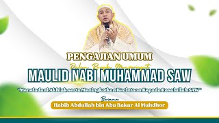 🔴 (LIVE) PENGAJIAN UMUM | MAULID NABI MUHAMMAD SAW BERSAMA HABIB ABDULLAH BIN ABU BAKAR AL MUHDHOR