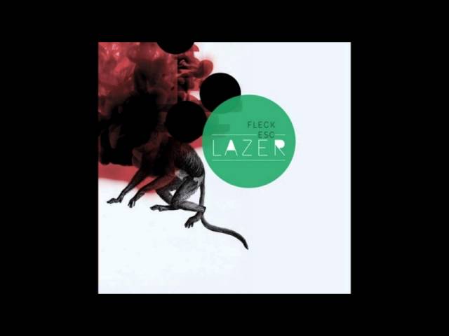 Watch Fleck ESC - Lazer on YouTube Watch Fleck ESC - Lazer on YouTube