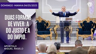 Duas formas de viver: A do justo e a do ímpio. Domingo – 04/05/2025