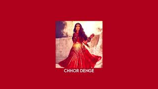 Chhor Denge (slowed & reverb)