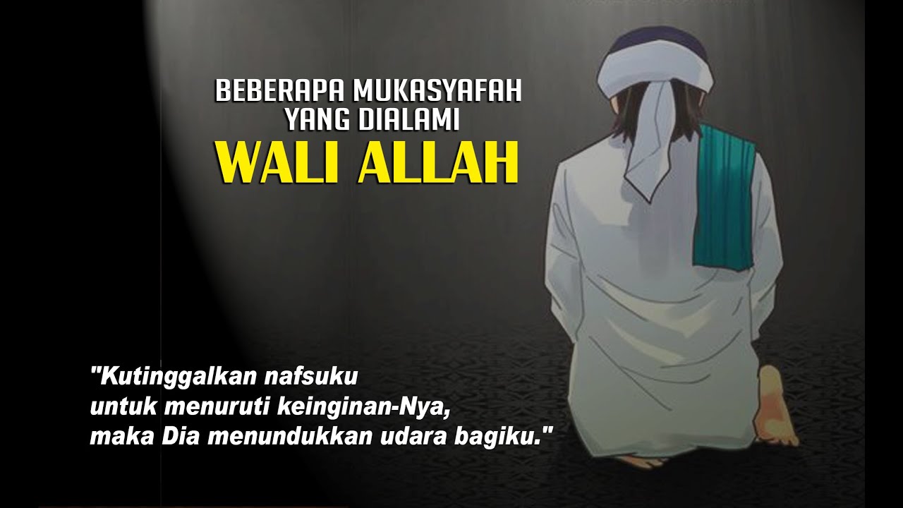 BEBERAPA MUKASYAFAH YANG DIALAMI WALI ALLAH