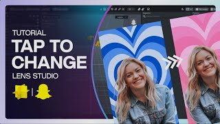 Tap to Change - Lens Studio Tutorial | Create your own snapchat filter