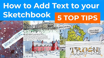 How to add text to your sketchbook - Five Easy and Simple Top Tips