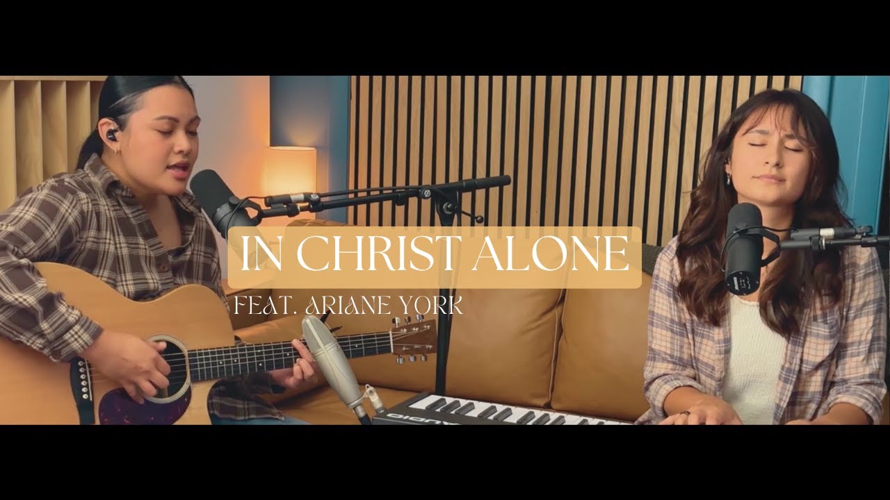 In Christ Alone - ft. Ariane York // worship with us