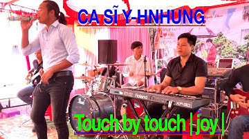 Y HNHUNG |TOUCH BY TOUCH | JOY | band nhật Hoà